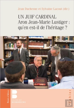 Bertrand.pt - Un Juif Cardinal ; Aron Jean-Marie Lustiger : Qu'En Est-Il De L'Héritage ?