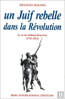 Bertrand.pt - Un Juif Rebelle Dans La Revolution ; Zalkind Hourwitz 1740-1812