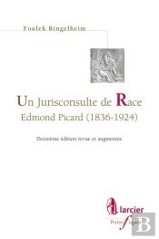 Un Jurisconsulte De Race ; Edmond Picard (1836-1924) (2e Édition)