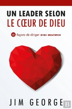 Bertrand.pt - Un Leader Selon Le Coeur De Dieu : 15 Façons De Diriger Avec Assurance