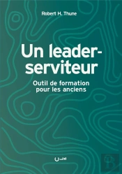 Un Leader-Serviteur : Outil De Formation Pour Les Anciens