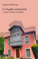 Un Legado Sentimental Y Otros Cuentos Revueltos