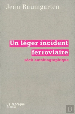 Bertrand.pt - Un Léger Incident Ferroviaire ; Récit Autobiographique