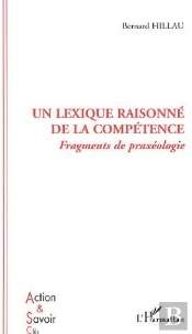Un Lexique Raisonné De La Compétence ; Fragments De Praxéologie