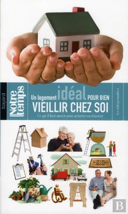 Bertrand.pt - Un Logement Idéal Pour Bien Vieillir Chez Soi ; Ce Qu'Il Faut Savoir Pour Acheter Ou Rénover