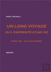 Un Long Voyage Ou L'Empreinte D'Une Vie Tome 18 ; Le Caravanier