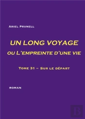 Un Long Voyage Ou L'Empreinte D'Une Vie - Tome 31 : Tome 31 - Sur Le Départ