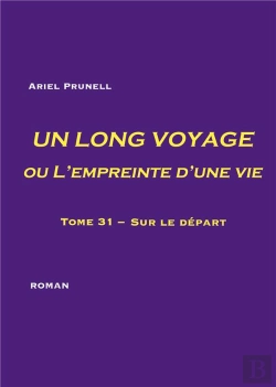 Bertrand.pt - Un Long Voyage Ou L'Empreinte D'Une Vie - Tome 31 : Tome 31 - Sur Le Départ