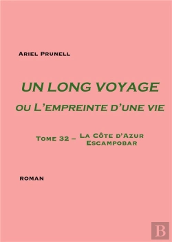 Bertrand.pt - Un Long Voyage Ou L'Empreinte D'Une Vie Tome 32 : Tome 32 - La Côte D'Azur - Escampobar