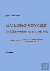 Un Long Voyage Ou L'Empreinte D'Une Vie Tome 33 : Une Vie Mondaine Provinciale