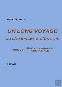 Bertrand.pt - Un Long Voyage Ou L'Empreinte D'Une Vie Tome 33 : Une Vie Mondaine Provinciale