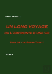 Un Long Voyage Ou L'Empreinte D'Une Vie Tome 34 : Tome 34 - Le Grand Tour 1