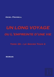 Un Long Voyage Ou L'Empreinte D'Une Vie : Tome 35 - Le Grand Tour 2