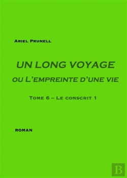 Bertrand.pt - Un Long Voyage Ou L'Empreinte D'Une Vie Tome 6 ; Le Conscrit 1