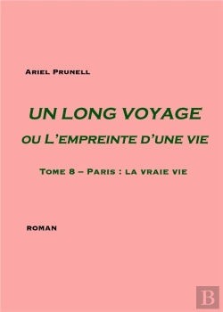 Bertrand.pt - Un Long Voyage Ou L'Empreinte D'Une Vie Tome 8 ; Paris : La Vraie Vie