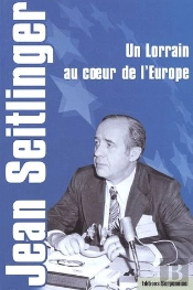 Un Lorrain Au Coeur De L'Europe