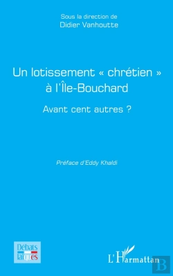 Bertrand.pt - Un Lotissement  Chrétien À L'Île-Bouchard : Avant Cent Autres ?