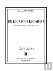 Un Loup Pour L'Homme ? 7 Pièces Courtes Et Grinçantes