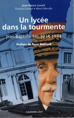 Bertrand.pt - Un Lycée Dans La Tourmente : Jean-Baptiste Say 1934-1944