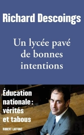 Un Lycée Pavé De Bonnes Intentions ; Éducation Nationale : Vérités Et Tabous