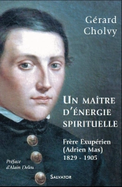 Un Maître D'Énergie Spirituelle, Frère Éxupérien (Adrien Mas) 1829-1905