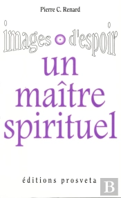 Un Maître Spirituel : Images D'Espoir