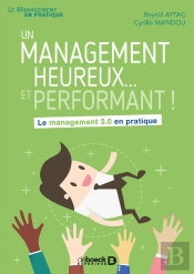 Un Management Heureux... Et Performant ! Le Management 3.0 En Pratique