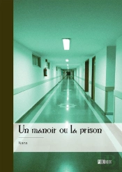 Un Manoir Ou La Prison