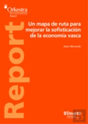 Un Mapa De Ruta Para Mejorar La Sofisticación De La Econom¡A Vasca