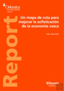 Bertrand.pt - Un Mapa De Ruta Para Mejorar La Sofisticación De La Econom¡A Vasca