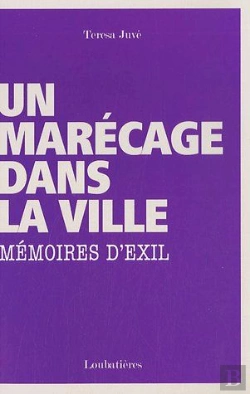Bertrand.pt - Un Marécage Dans La Ville ; Mémoires D'Exil