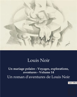 Bertrand.pt - Un Mariage Polaire Voyages Explorations Aventures Volume 14 - Un Roman D Aventures De Louis