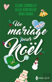 Un Mariage Pour Noël : L'Héritier D'Une Princesse - Les Fiancés De Noël - Une Alliance Pour Noël