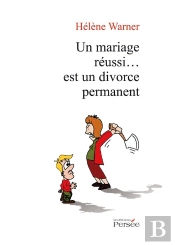 Un Mariage Réussi... Est Un Divorce Permanent