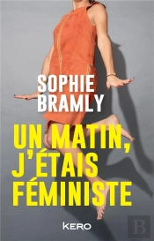 Un Matin, J'Etais Feministe