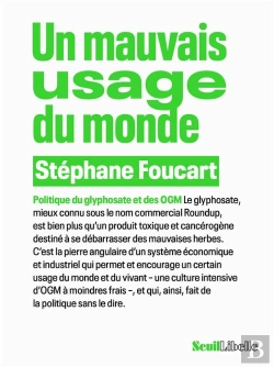 Bertrand.pt - Un Mauvais Usage Du Monde : Politique Du Glyphosate Et Des Ogm