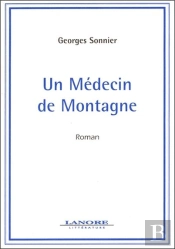 Un Medecin De Montagne - Roman
