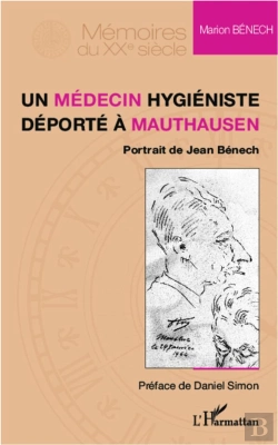 Bertrand.pt - Un Médecin Hygiéniste Déporté À Mauthausen ; Portrait De Jean Bénech
