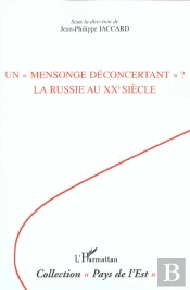 Un Mensonge Deconcertant ; La Russie Au Xx Siecle