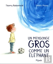 Un Mensonge Gros Comme Un Éléphant