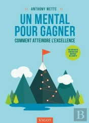 Un Mental Pour Gagner : Comment Atteindre L'Excellence