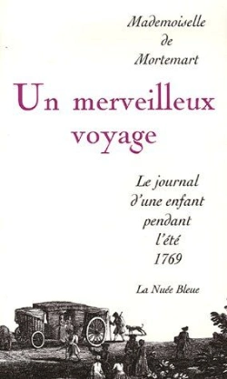Bertrand.pt - Un Merveilleux Voyage De Mademoiselle De Mortemart ; Le Journal D'Une Enfant Pendant Lété 1769