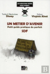 Un Métier D'Avenir ; Petit Guide Pratique Du Parfait Sdf