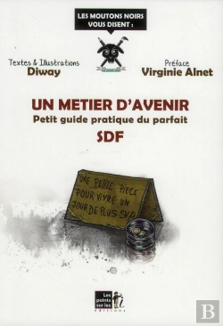 Bertrand.pt - Un Métier D'Avenir ; Petit Guide Pratique Du Parfait Sdf