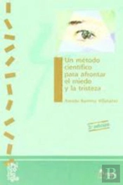 Un Método Científico Para Afrontar El Miedo Y La Tristeza