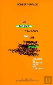 Un Microbe N'Explique Pas Une Épidemie ; L'Immunité De L'Humanité Entre Gaïa Et Le Chaos