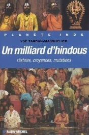 Un Milliard D'Hindous : Histoire, Croyances, Mutations