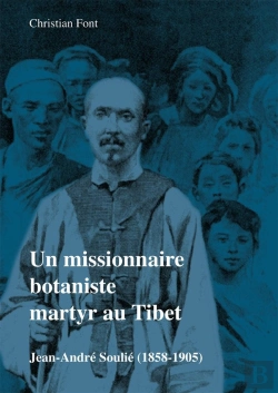 Bertrand.pt - Un Missionnaire Botaniste Martyr Au Tibet - Jean-Andre Soulie (1858-1905)