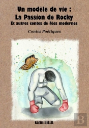 Un Modèle De Vie : La Passion De Rocky Et Autres Contes De Fées Modernes