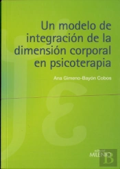 Un Modelo De Integración De La Dimensión Corporal En Psicoterapia